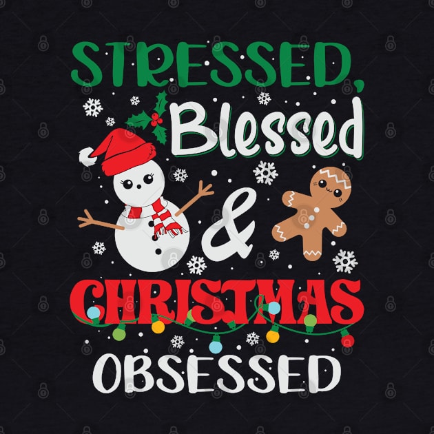 Stressed Blessed & Christmas Obsessed Tshirt by ssflower